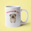 I Pugging Love You Mug(D0102HPWFKU)